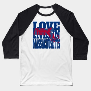 Love Lives in Massachusetts Baseball T-Shirt